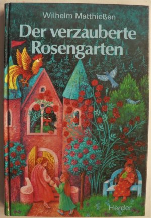 Der verzauberte Rosengarten