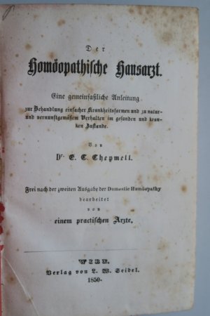 Chempell, E. C. Der Homöopathische Hausarzt. Eine gemeinfassliche Anleitung zur Behandlung einfacher Krankheitsformen und zu natur- und vernunftgemäßem […]