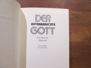 gebrauchtes Buch – Riedel, Ingrid  – Der unverbrauchte Gott : neue Wege d. Religiosität. hrsg. von Ingrid Riedel