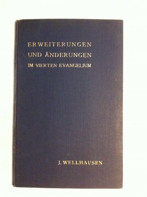 Erweiterungen und Änderungen im vierten Evangelium