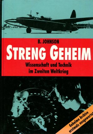 gebrauchtes Buch – B Johnson – Streng geheim - Wissenschaft und Technik im Zweiten Weltkrieg