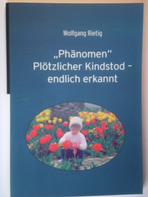 gebrauchtes Buch – Wolfgang Rietig – "Phänomen" Plötzlicher Kindstod - endlich erkannt