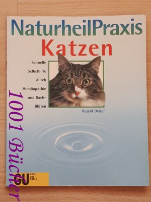 NaturheilPraxis Katzen ~ Schnelle Selbsthilfe durch Homöopathie und Bachblüten