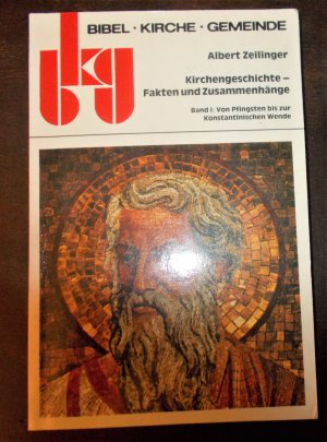 gebrauchtes Buch – Albert Zeilinger – Kirchengeschichte - Fakten und Zusammenhänge Band I: Von Pfingsten bis zur Konstantinischen Wende