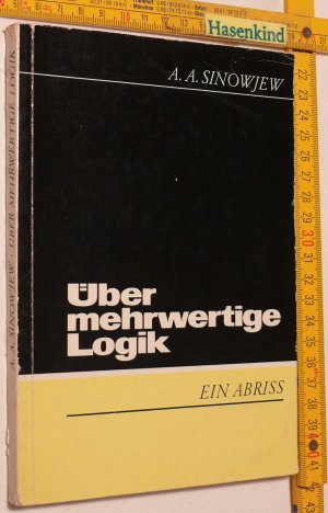 Über mehrwertige Logik Ein Abriss.