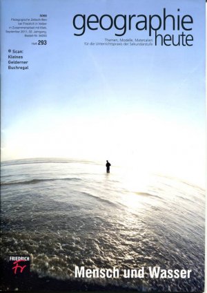 geographie heute 293-294/2011: MENSCH UND WASSER / mit Materialausgabe (vollständig - OVP)