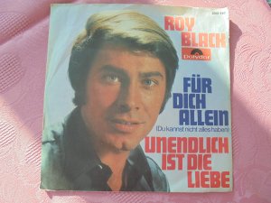 gebrauchter Tonträger – Roy Black – Für dich allein (Du kannst nicht alles haben) / Unendlich ist die Liebe : Vinyl Single 7" ; .