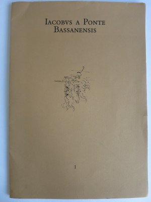 Iacobvs a Ponte Bassanensis I - Jacopo dal Ponte - I desegni giovanili e della prima maturità - The early drawings - Die Jugendzeichnungen (1538/1548)