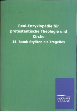 Real-Enzyklopädie für protestantische Theologie und Kirche: 15. Band: Styliten bis Tregelles