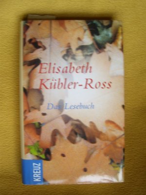 Elisabeth Kübler-Ross. Das Lesebuch