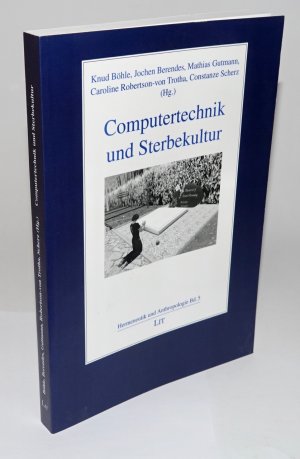 Computertechnik und Sterbekultur | Knud Böhle | Taschenbuch | Hermeneutics and Anthropology / Hermeneutik und Anthropologie | Deutsch | 2014