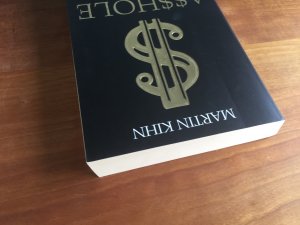 gebrauchtes Buch – Martin Kihn – Asshole - Wie ich lernte ein Schwein zu sein und dabei reich und glücklich wurde