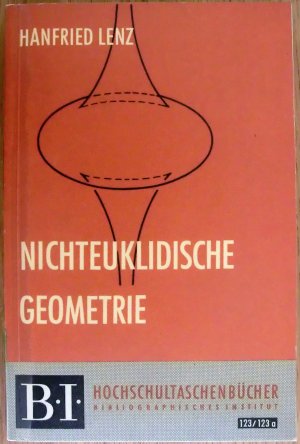 Nichteuklidische Geometrie - BI Hochschultaschenbücher Band 123/123a