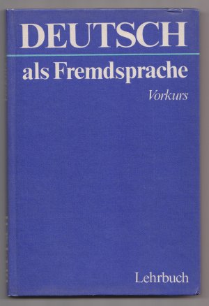 gebrauchtes Buch – Deutsch als Fremdsprache Vorkurs : Lehrbuch für die Nationale Volksarmee