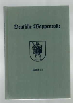 Deutsche Wappenrolle Band 53/Zugleich als Fortsetzung des Siebmacherschen Wappenwerkes