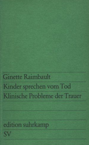 Kinder sprechen vom Tod - Klinische Probleme der Trauer