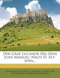 gebrauchtes Buch – Don Juan Manuel – Der Graf Lucanor des Don Juan Manuel.  Reprint