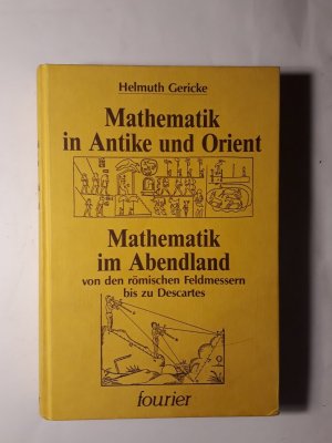 gebrauchtes Buch – Helmuth Gericke – Mathematik in Antike und Orient /Mathematik im Abendland