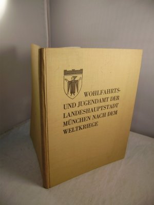 antiquarisches Buch – Wohlfahrts-und Jugendamt der Landeshauptstadt München nach dem Weltkriege