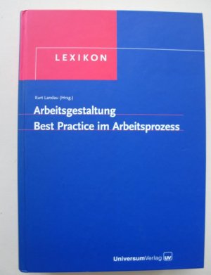 Arbeitsgestaltung Best Practice im Arbeitsprozess Lexikon