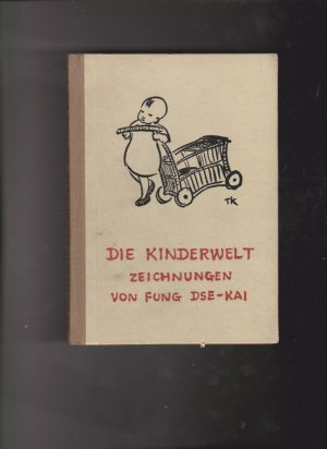 Die Kinderwelt Zeichnungen von Fung Dse- Kai