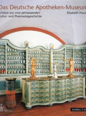 Das Deutsche Apotheken-Museum. Schätze aus zwei Jahrtausenden Kultur- und Pharmaziegeschichte