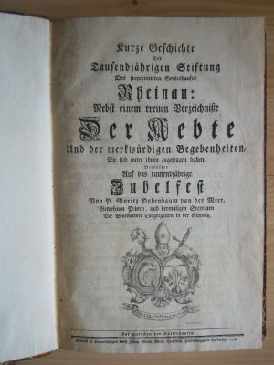 Kurze Geschichte Der Tausendjährigen Stiftung des freyeximirten Gotteshauses Rheinau. Nebst einem treuen Verzeichnisse der Aebte Und der merkwürdigen […]