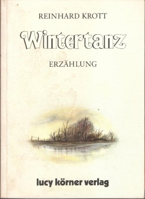 gebrauchtes Buch – Reinhard Krott – Wintertanz