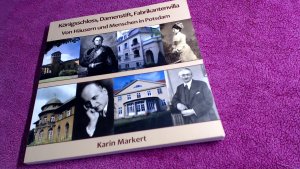 gebrauchtes Buch – Karin Markert – Königsschloss - Damenstift - Fabrikantenvilla - Von Häusern und Menschen in Potsdam