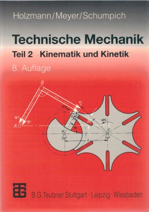 gebrauchtes Buch – Holzmann, Günther; Meyer, Heinz; Schumpich, Georg; Holzmann, Günter – Technische Mechanik Teil 2 - Kinematik und Kinetik, 8. Auflage