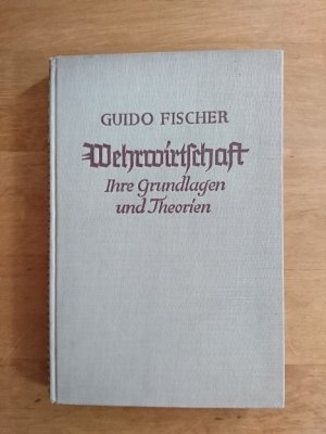 Wehrwirtschaft - Ihre Grundlagen und Theorien