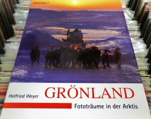 gebrauchtes Buch – Helfried Weyer – Grönland. Fototräume in der Arktis