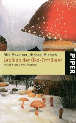 Lexikon der Öko-Irrtümer. Fakten statt Umweltmythen