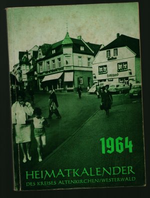 Heimatkalender des Kreises Altenkirchen (Westerwald) 1964