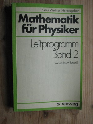 Mathematik für Physiker; Teil: Leitprogramm. Bd. 2. zu Lehrbuch Bd. 1