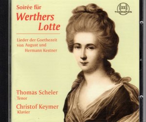 Soiree für Werthers Lotte - Lieder aus der Goethezeit