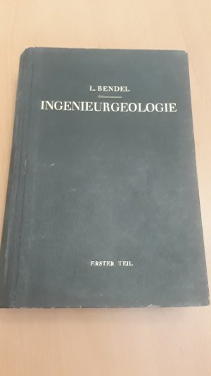 Ingenieurgeologie. Ein Handbuch für Studium und Praxis. Erster Teil.