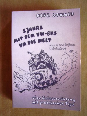 "2 Jahre mit dem VW-Bus um die Welt – Eine Reiseerzählung"