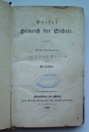 Kaiser Heinrich der Sechste. Eine Tragödie in fünf Akten