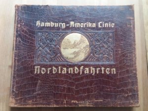 Nordlandfahrten. Hamburg-Amerika Linie. Nordland- Fahrten Fotografien / Abbildungen von Skandinavien, Island, Finnland, Norwegen, Schottland, Edinburgh […]