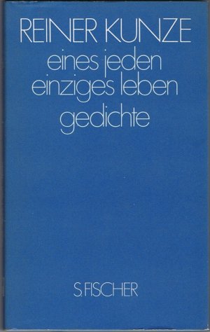 gebrauchtes Buch – Reiner Kunze – eines jeden einziges leben. gedichte.