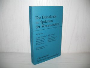 Die Demokratie im Spektrum der Wissenschaften. Beitr. von Helmut Fahrenbach Dietrich Geyer u. a.; Alber-Broschur Rechts- und Sozialwissenschaft