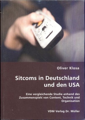 Sitcoms in Deutschland und den USA: Eine vergleichende Studie anhand des Zusammenspiels von Content, Technik und Organisation