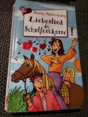 gebrauchtes Buch – Bianka Minte-König – Liebeslied & Schulfestküsse