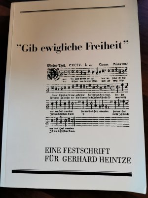 "Gib ewigliche Freiheit" Eine Festschrift für Gerhard Heintze