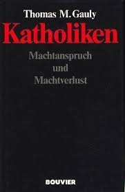 Katholiken - Machtanspruch und Machtverlust