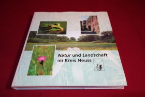 gebrauchtes Buch – Hrsg.]: Kreis Neuss der Oberkreisdirektor – NATUR UND LANDSCHAFT IM KREIS NEUSS.