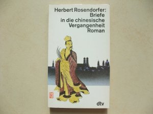 gebrauchtes Buch – Herbert Rosendorfer – Briefe in die chinesische Vergangenheit