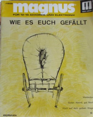 magnus.    Für 12 - 18 Akkorde und Elektronik WIE ES EUCH GEFÄLLT