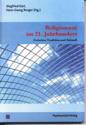 gebrauchtes Buch – Karl, Siegfried; Burger – Religion(en) im 21. Jahrhundert - Zwischen Tradition und Zukunft (OVP)